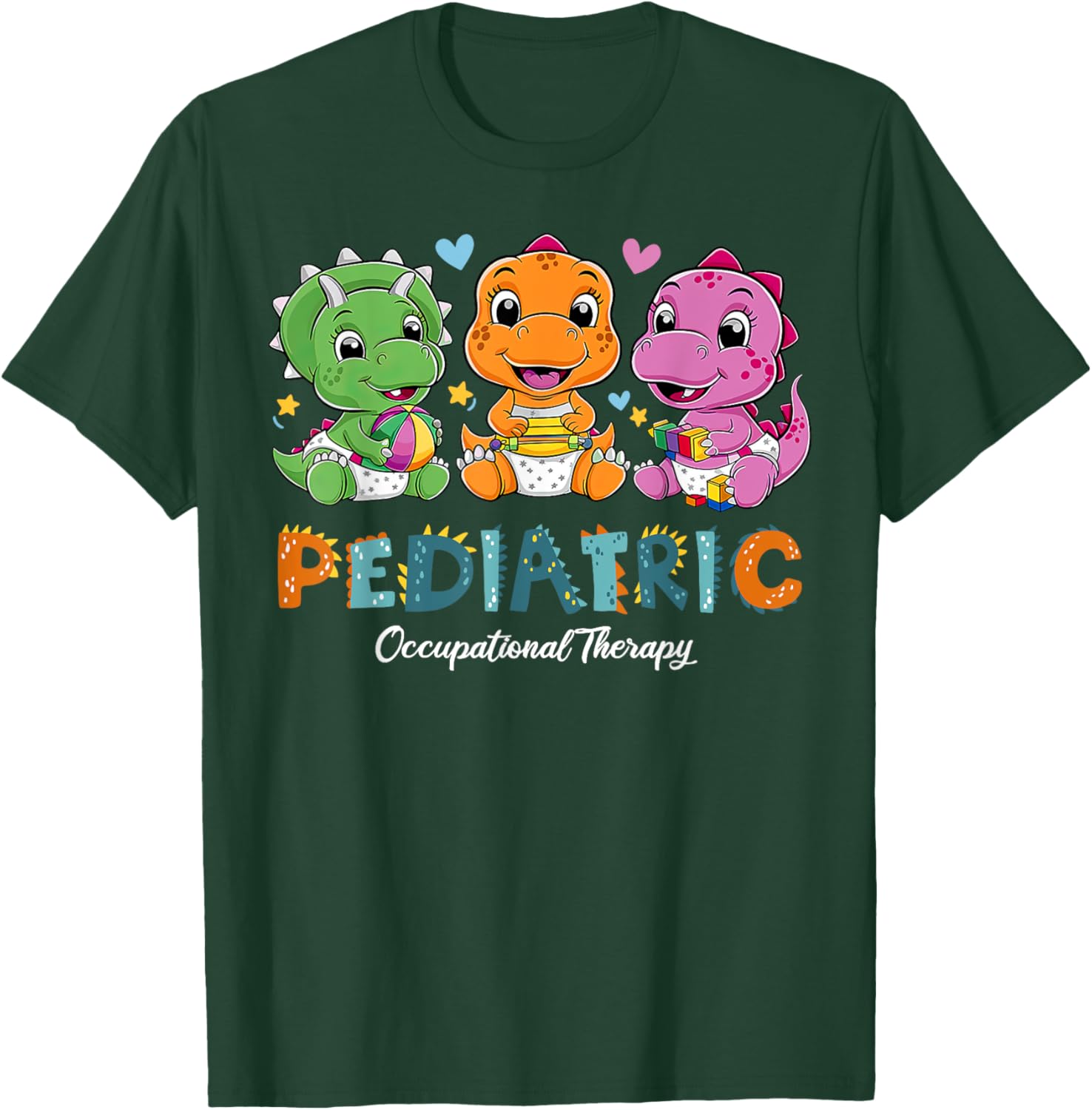 Pediatric Occupational Therapy Dinosaur OT Therapist PEDS T-Shirt - T-Shirt | Forest