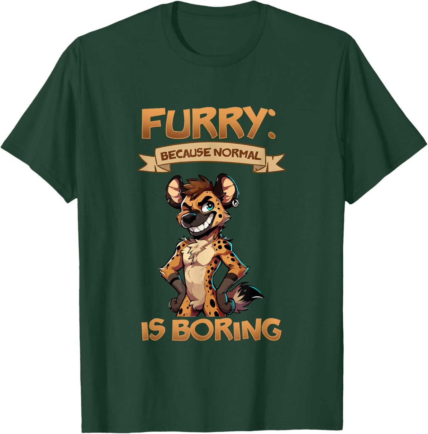 Furry Because Normal is Boring Anthro Hyena T-Shirt - T-Shirt | Forest