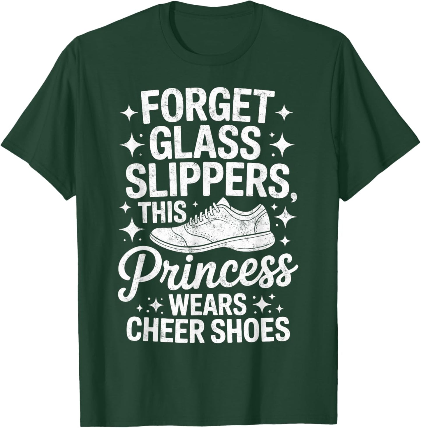 Forget Glass Slippers This Princess Wears Cheer Shoes T-Shirt - T-Shirt | Forest