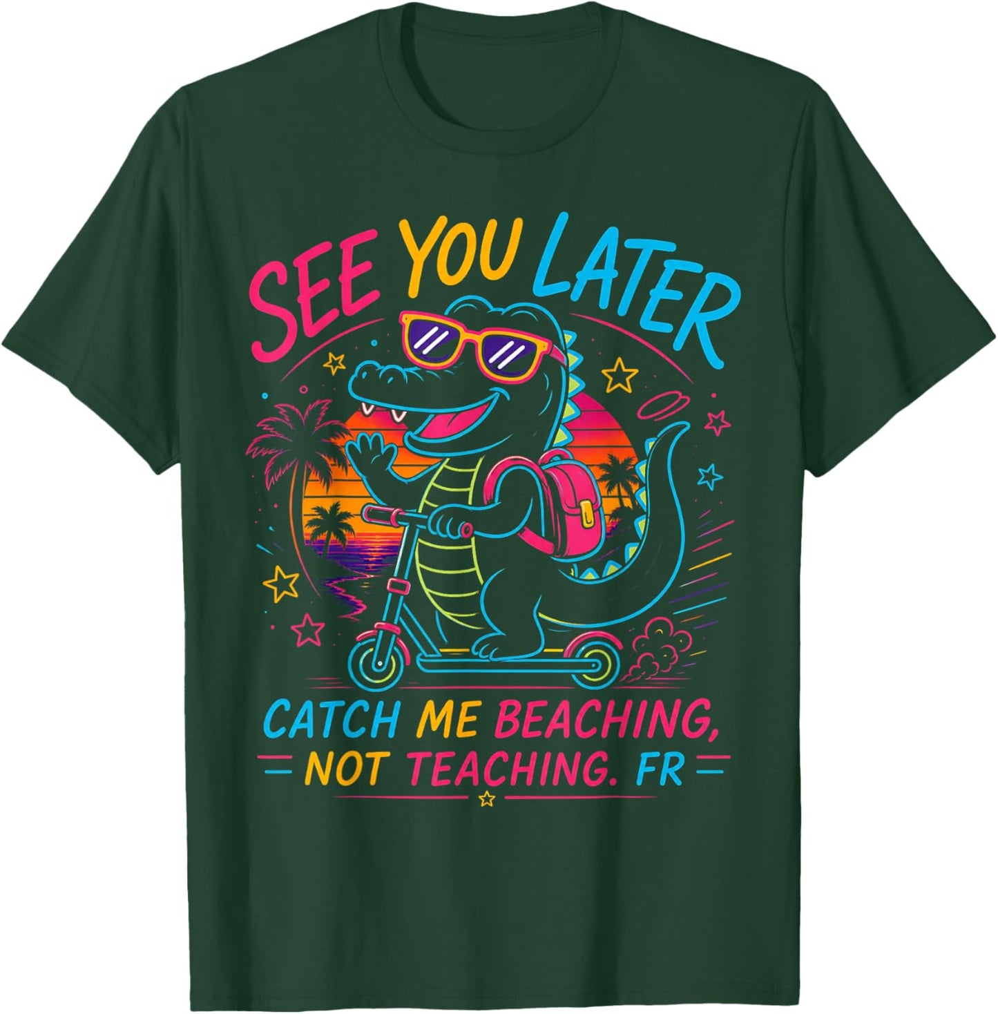 See You Later Alligator Summer Teacher Last Day of School T-Shirt - T-Shirt | Forest