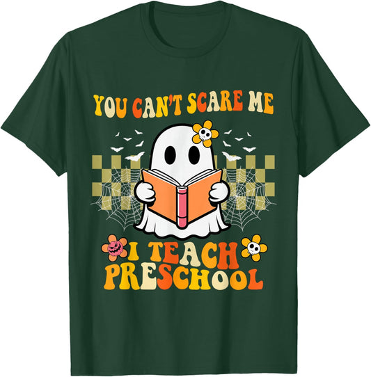 You Can't Scare Me I Teach Preschool Ghost Halloween Teacher T-Shirt - T-Shirt | Forest