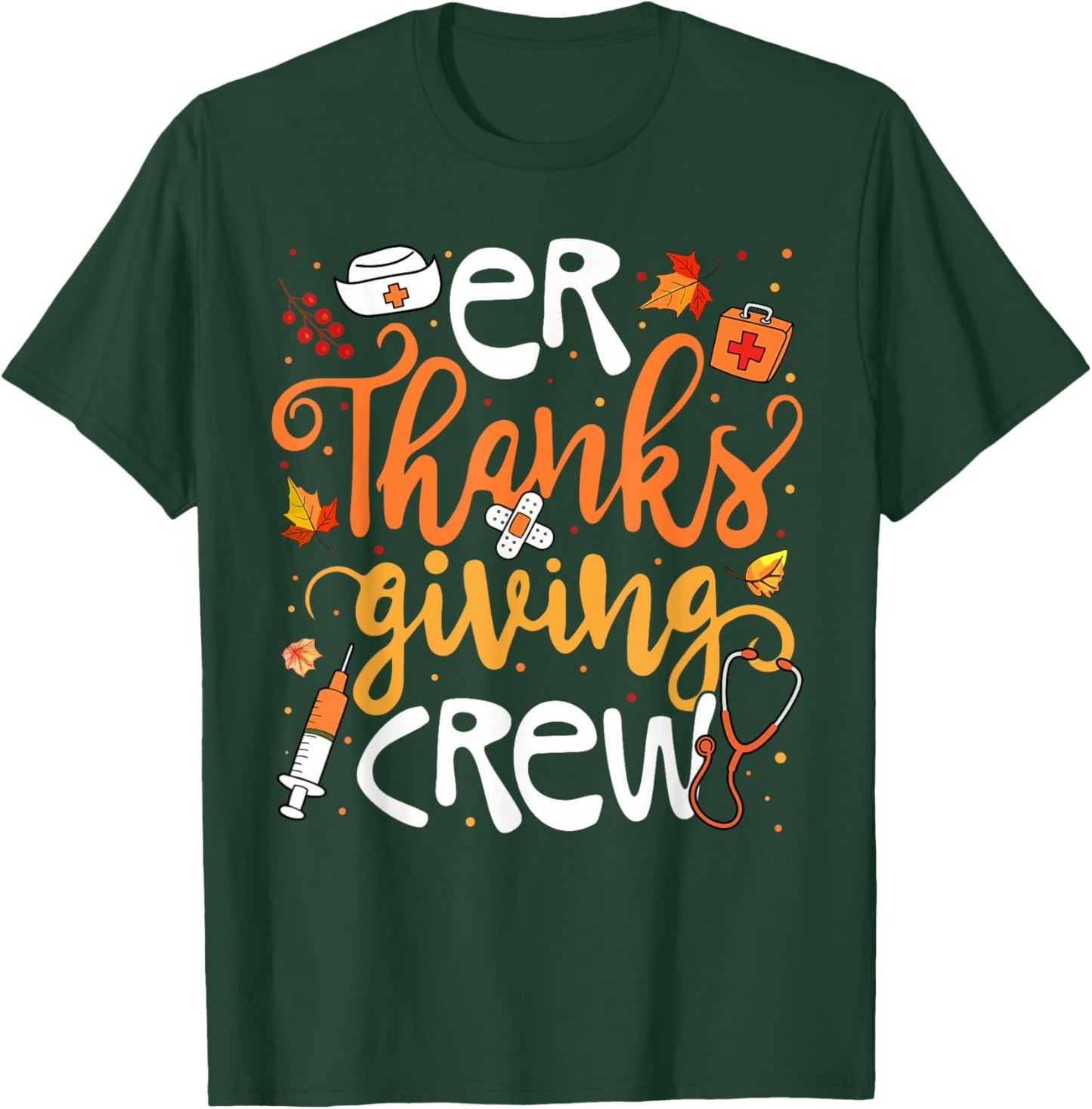 ER Thanksgiving Crew Emergency Department Nurse Girl Women T-Shirt - T-Shirt | Forest