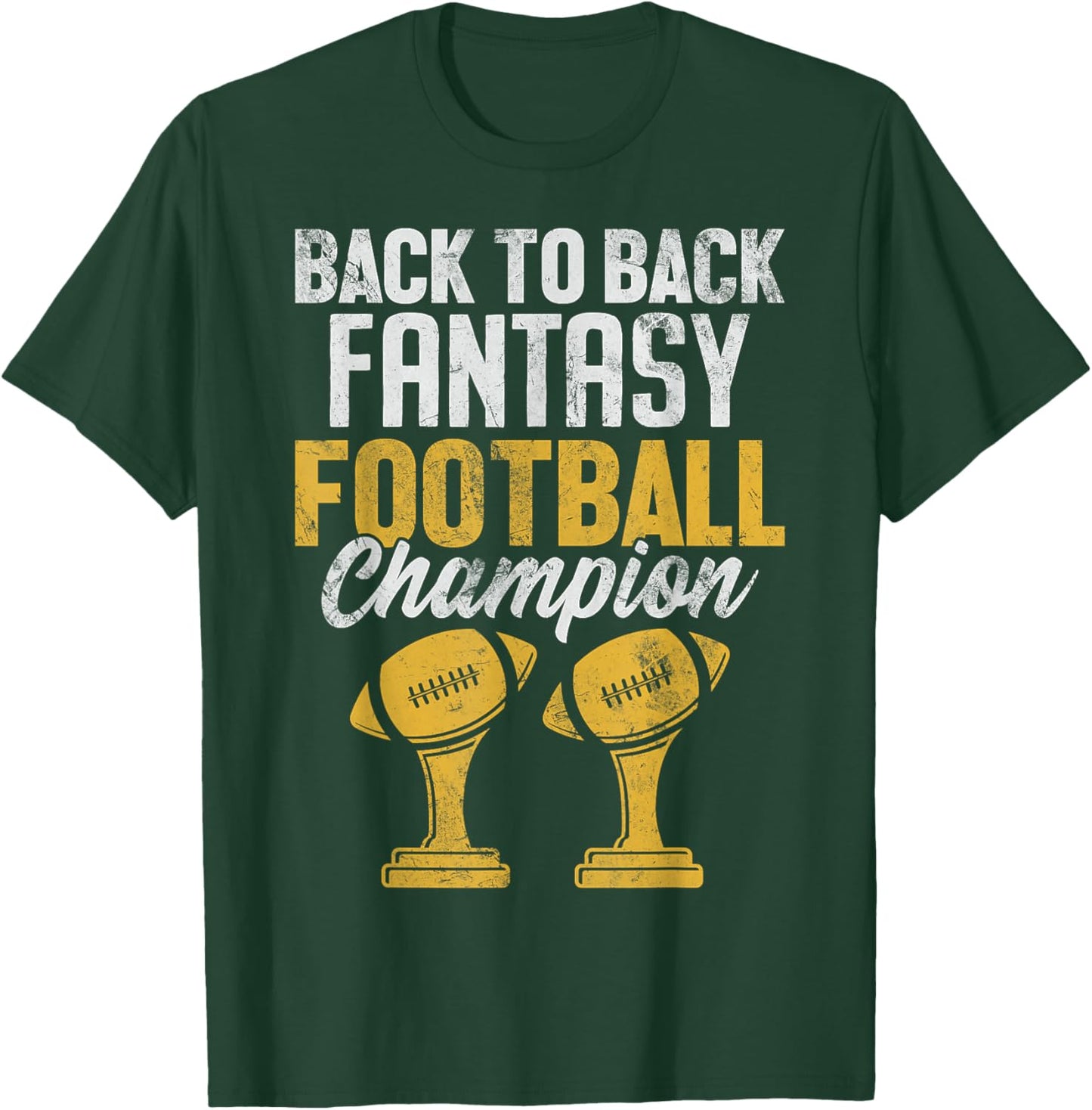 Back to Back Fantasy Football Champion FFL Draft Kickers T-Shirt - T-Shirt | Forest