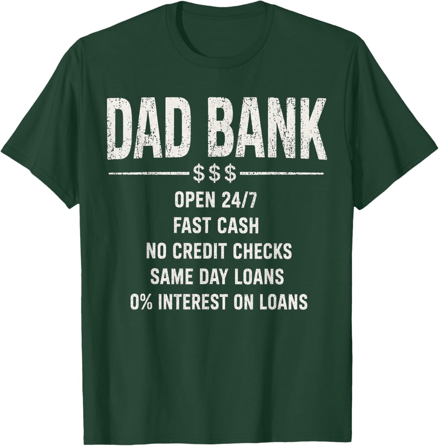 Dad Bank Open 247 Fast Cash Funny Fathers Day T-Shirt - T-Shirt | Forest