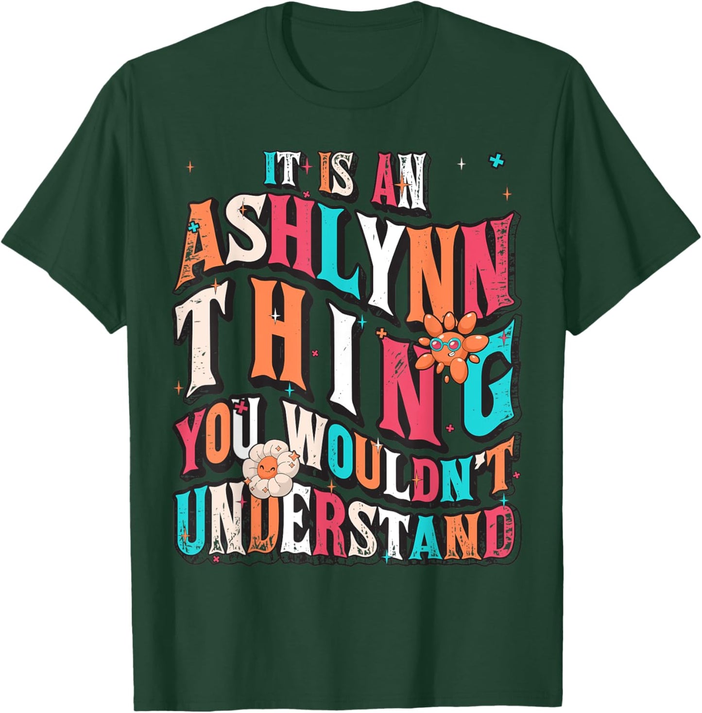 It's Ashlynn Thing You Wouldn't Understand, Ashlynn Groovy T-Shirt - T-Shirt | Forest