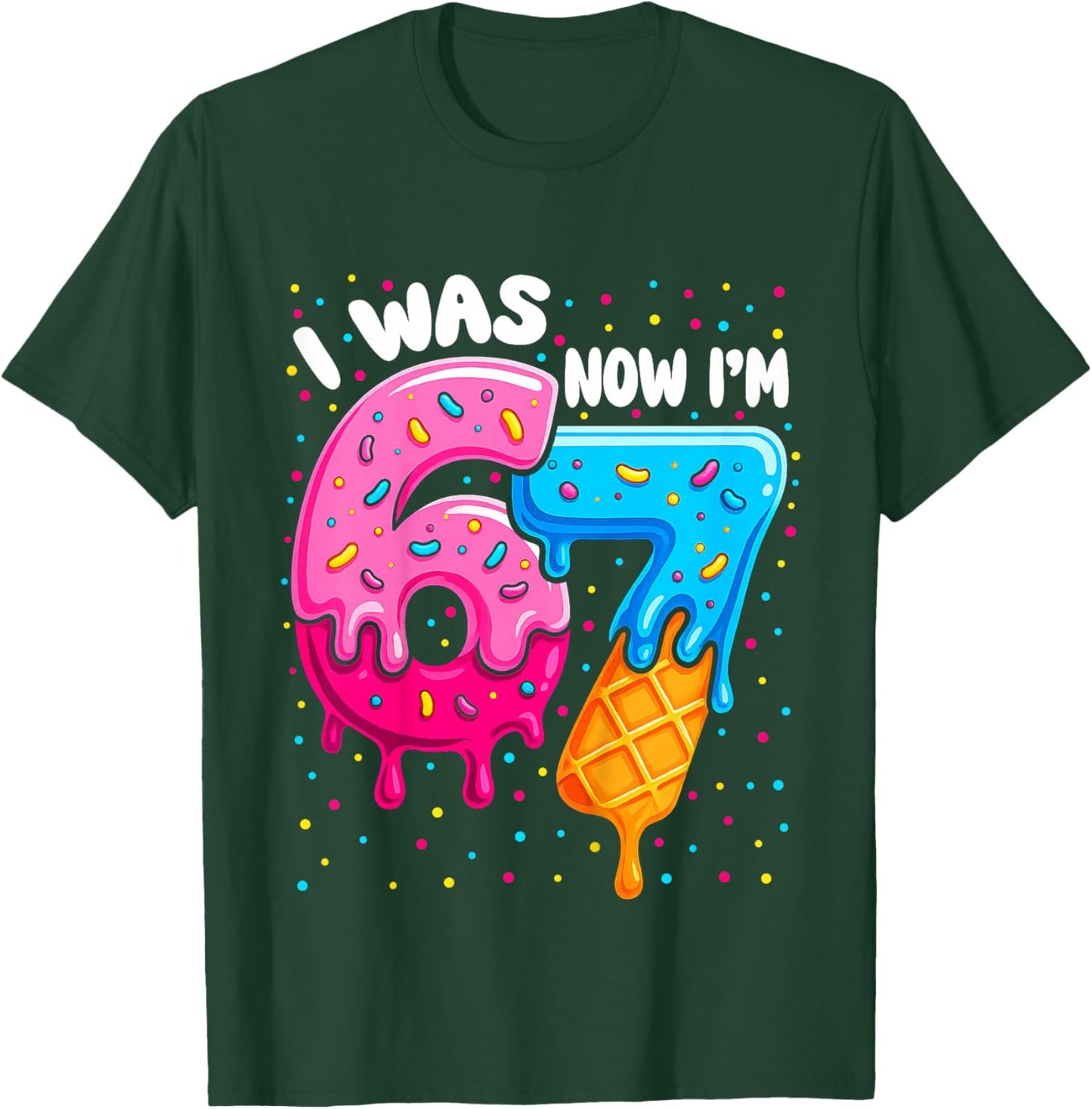 I was 6 Now I'm 7 Funny 67 for Kids 7 Years Old Birthday T-Shirt - T-Shirt | Forest