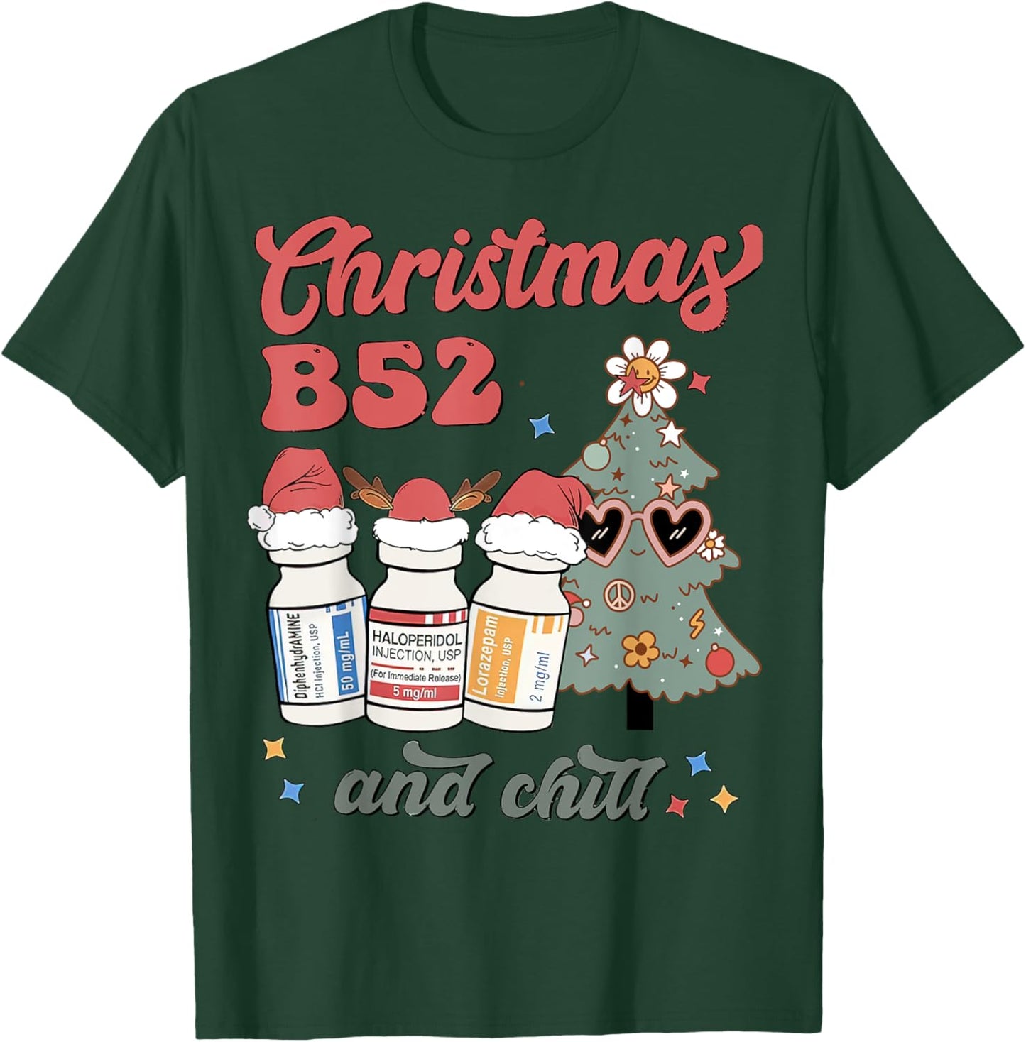 Christmas B52 & Chill Nurse, Pharmacy Psych Nurse, ICU ER ED T-Shirt - T-Shirt | Forest