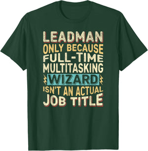 Wizard Job Title Quote - Funny Leadman T-Shirt - T-Shirt | Forest