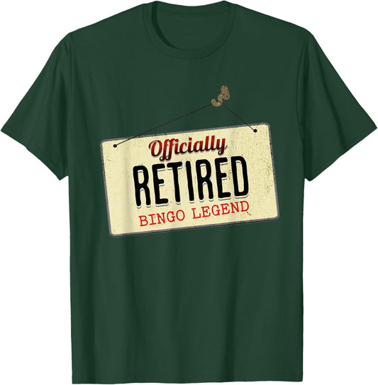 Officially Retired Bingo Legend Funny Retirement Sign T-Shirt - T-Shirt | Forest