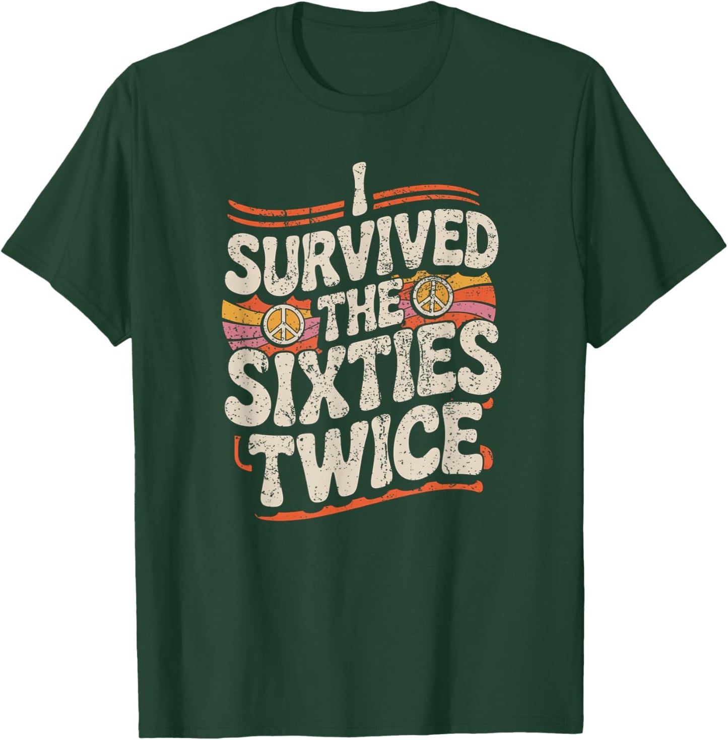 I Survived The Sixties 60s Twice T-Shirt - T-Shirt | Forest
