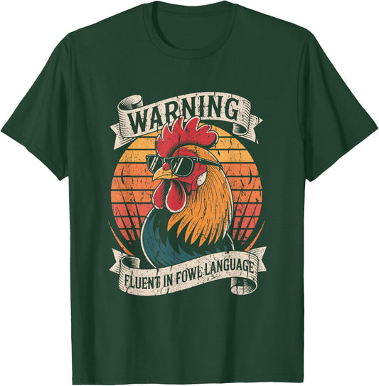 Warning Fluent in Fowl Language Rooster T-Shirt - T-Shirt | Forest