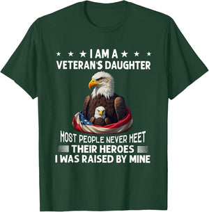 I Am A Veteran's Daughter Most People Never Meet Their T-Shirt - T-Shirt | Forest
