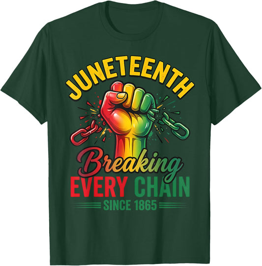 Breaking Every Chain Since 1865 Black Women Men Juneteenth T-Shirt - T-Shirt | Forest
