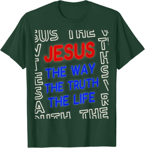 Jesus Christ Way Truth Life God John 14:6 Bible Verse Gospel T-Shirt - T-Shirt | Forest
