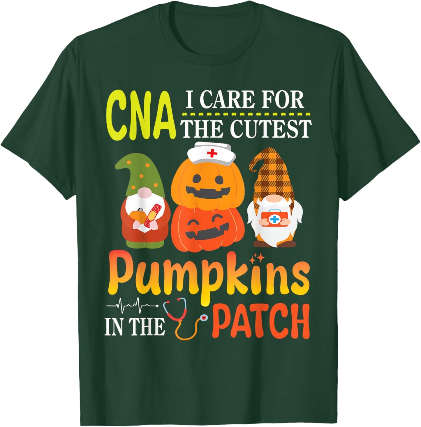 CNA I Care For The Cutest Pumpkins Patients In The Patch T-Shirt - T-Shirt | Forest