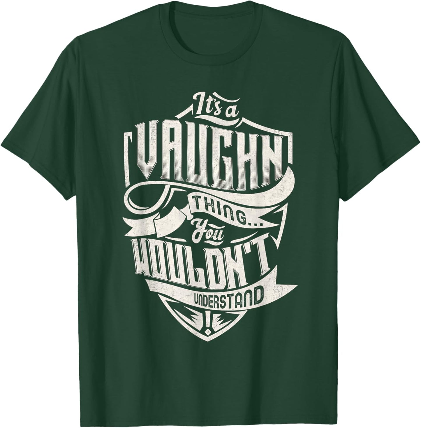It's A VAUGHN Thing You Wouldn't Understand Family Name T-Shirt - T-Shirt | Forest