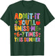 Admit It You'll Miss Me 6-7 Times This Summer Teacher T-Shirt - T-Shirt | Forest