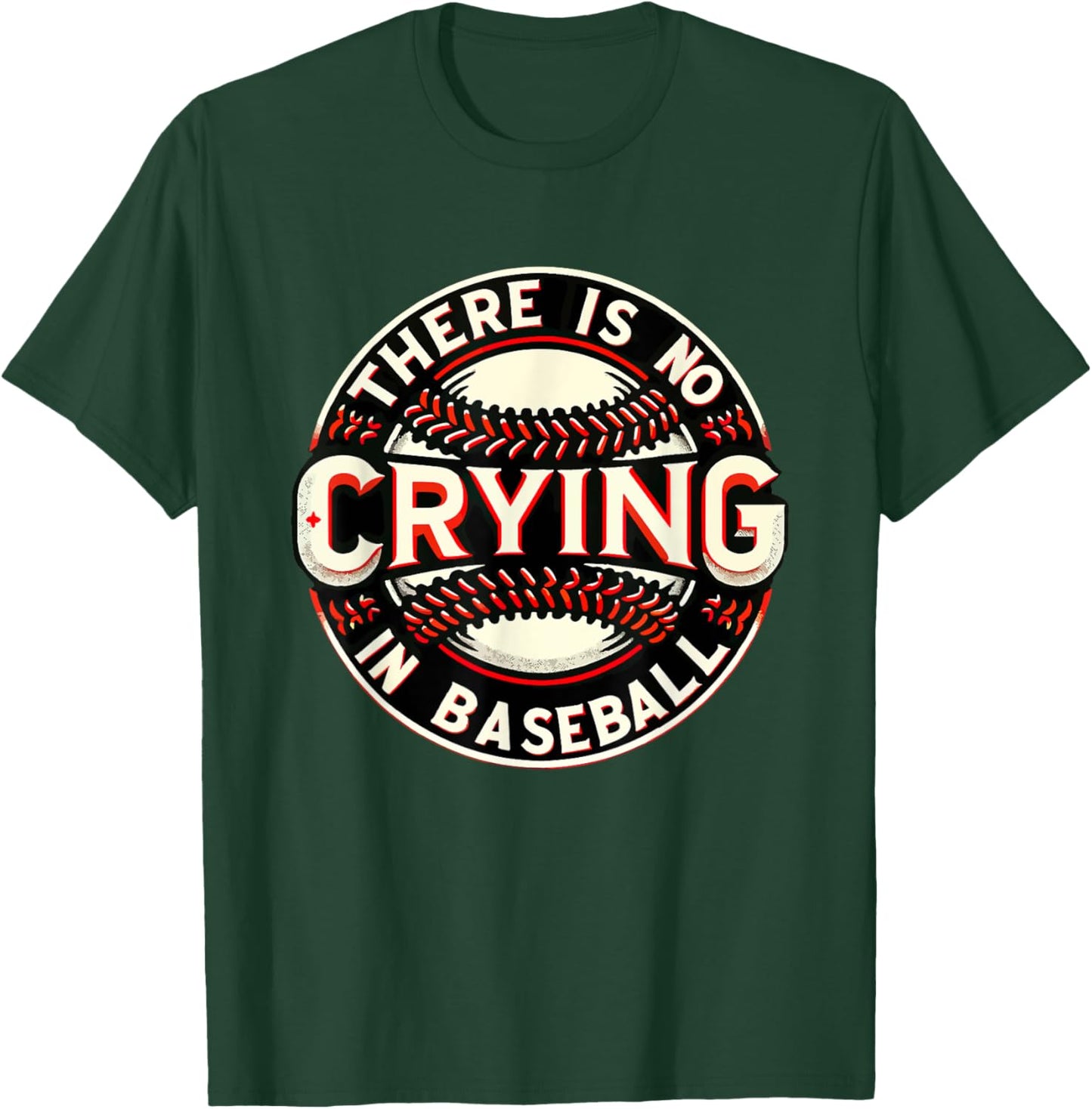 Funny There is no Crying In Baseball Player Baseball Family T-Shirt - T-Shirt | Forest