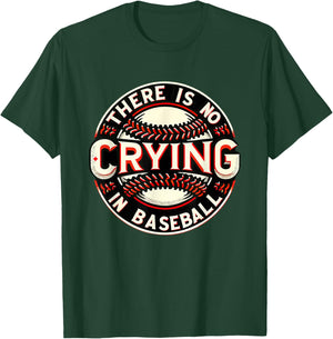 Funny There is no Crying In Baseball Player Baseball Family T-Shirt - T-Shirt | Forest