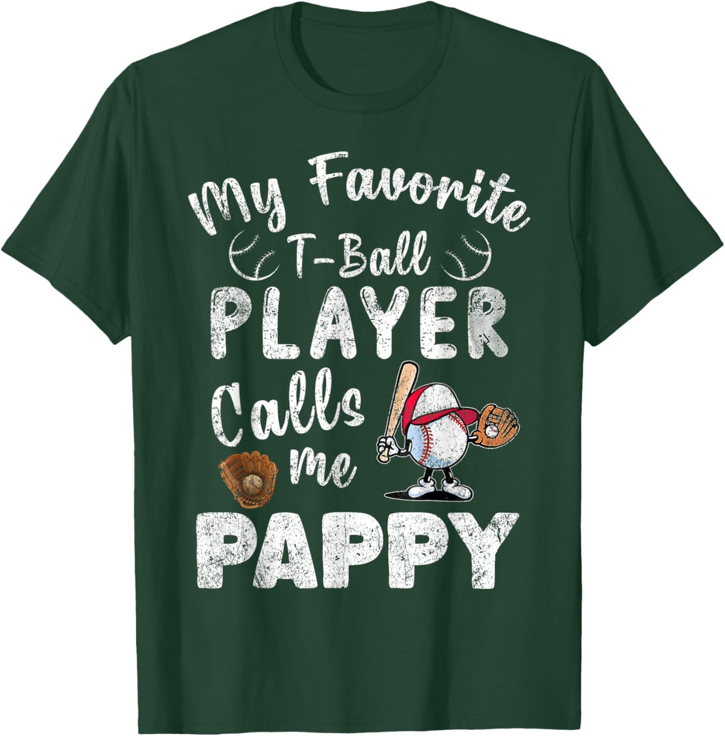 My Favorite T-Ball Player Calls Me Pappy T-Shirt - T-Shirt | Forest