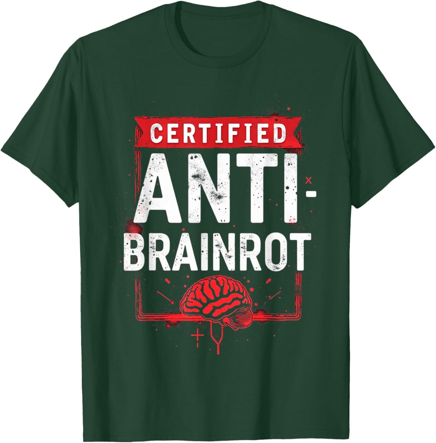 Anti Brainrot Funny Meme Humor Sarcastic Graphic T-Shirt - T-Shirt | Forest