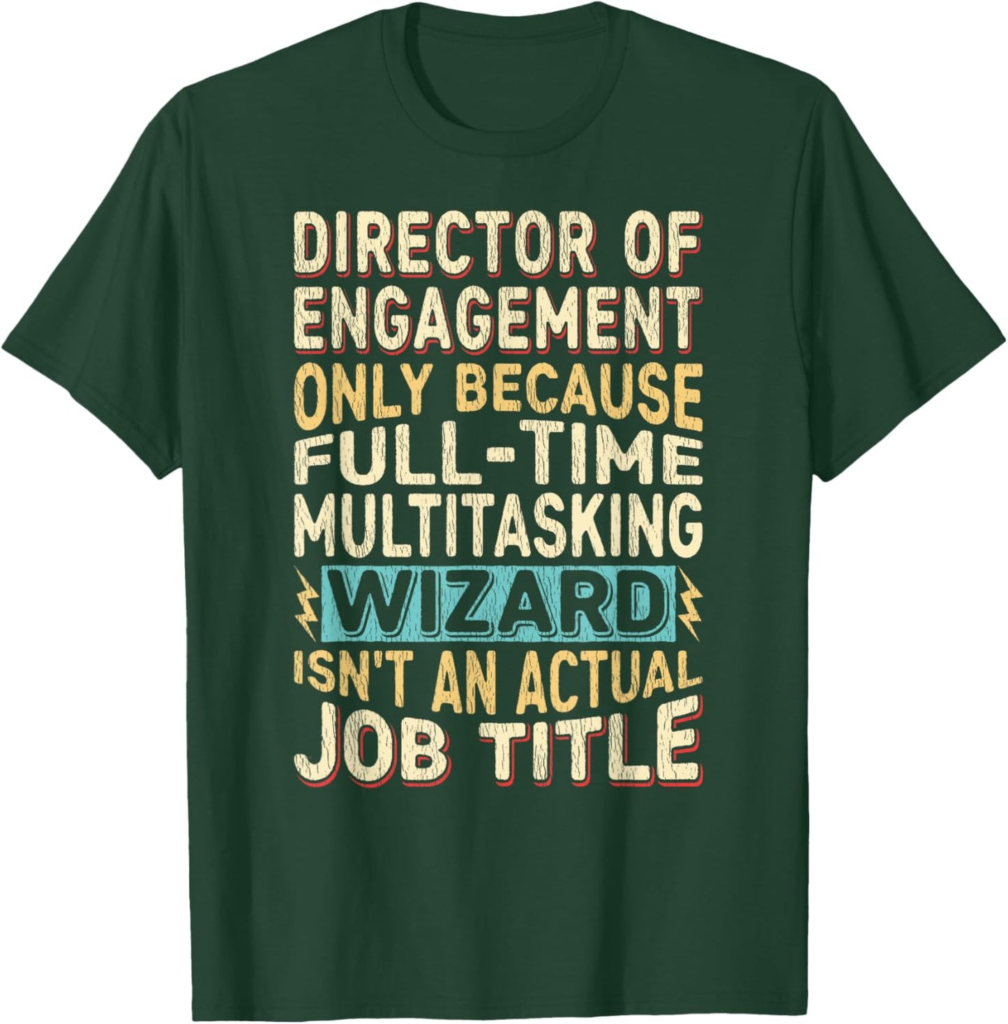 Wizard Job Title Quote - Funny Director of Engagement T-Shirt - T-Shirt | Forest