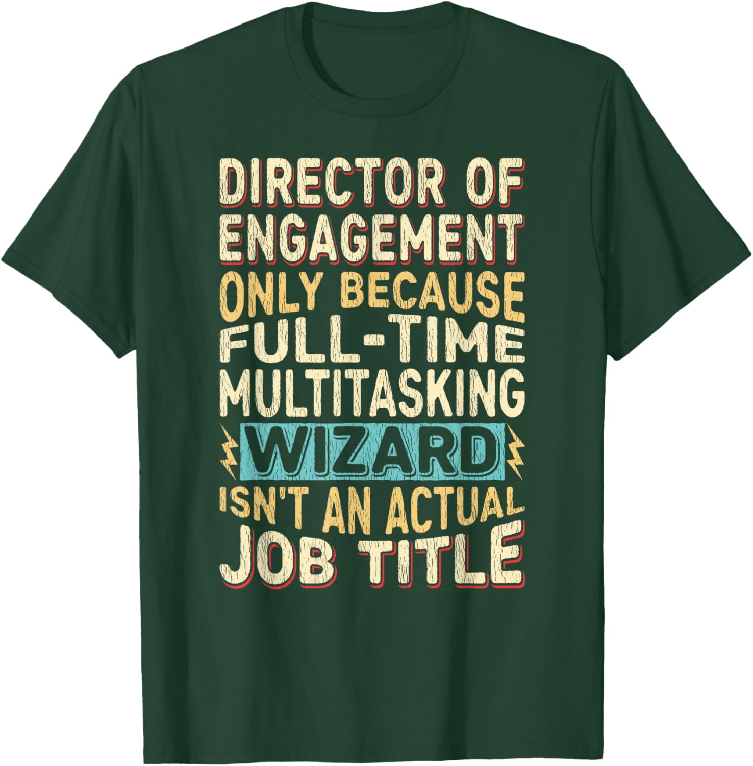 Wizard Job Title Quote - Funny Director of Engagement T-Shirt - T-Shirt | Forest