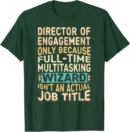 Wizard Job Title Quote - Funny Director of Engagement T-Shirt - T-Shirt | Forest