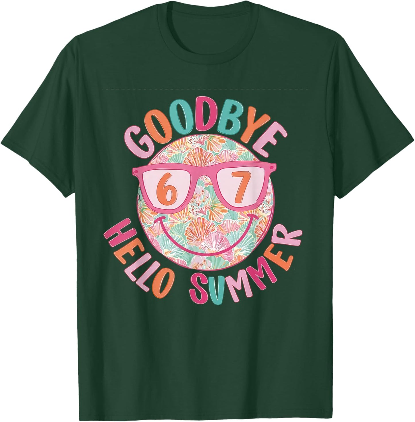 Goodbye 6 7 Hello Summer Last Day of School Teacher Student T-Shirt - T-Shirt | Forest