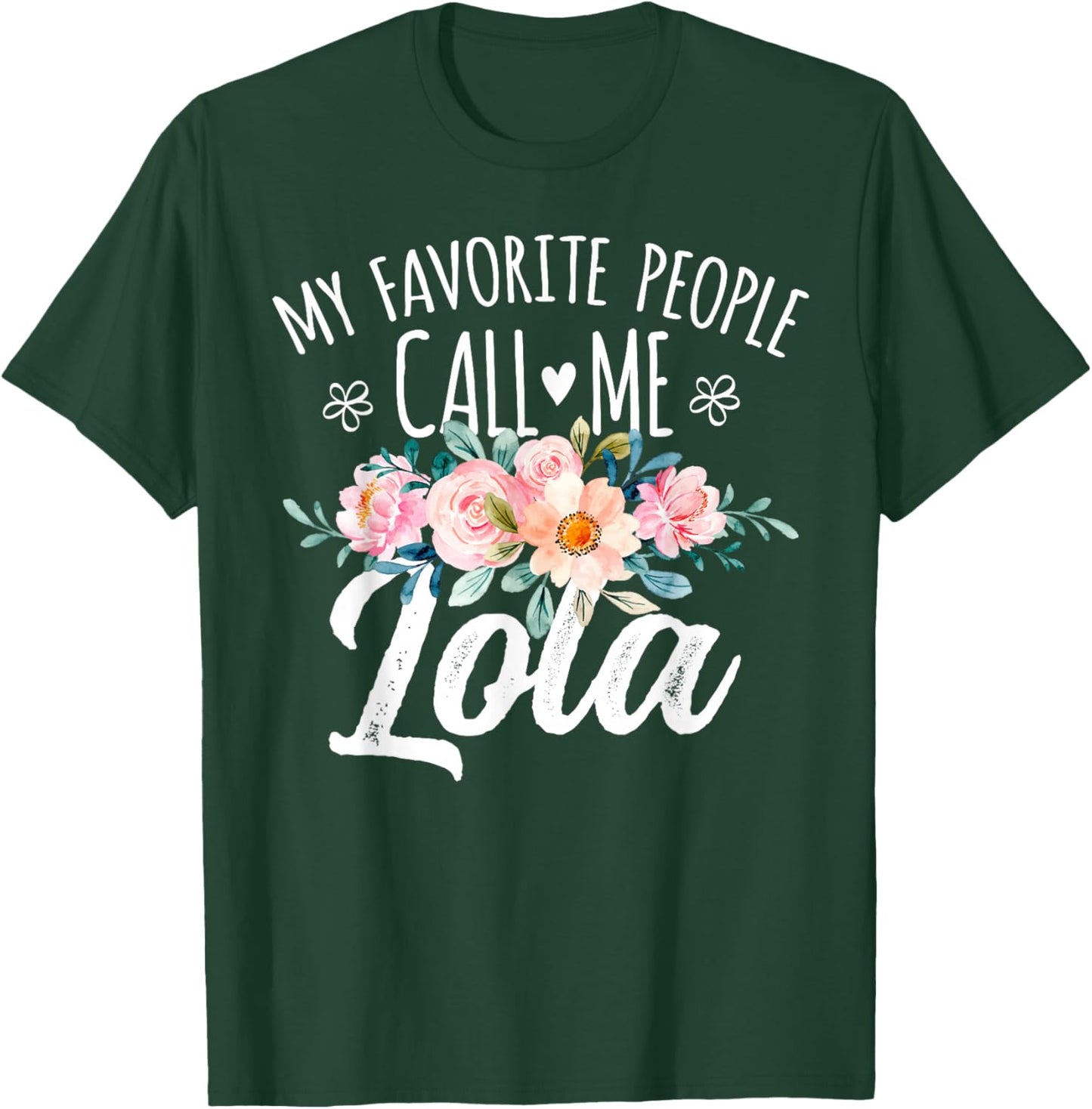 My Favorite People Call Me Lola Floral Birthday Lola , Small, Black T-Shirt - T-Shirt | Forest