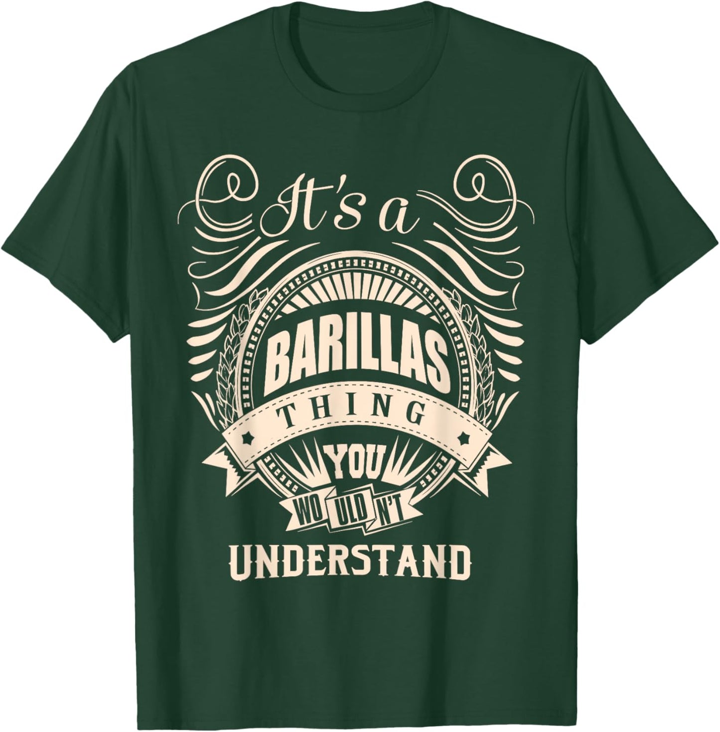 It is a BARILLAS thing Gifts T-Shirt - T-Shirt | Forest