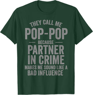They Call Me Pop-Pop Because Partner in Crime Funny T-Shirt - T-Shirt | Forest