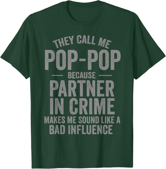 They Call Me Pop-Pop Because Partner in Crime Funny T-Shirt - T-Shirt | Forest