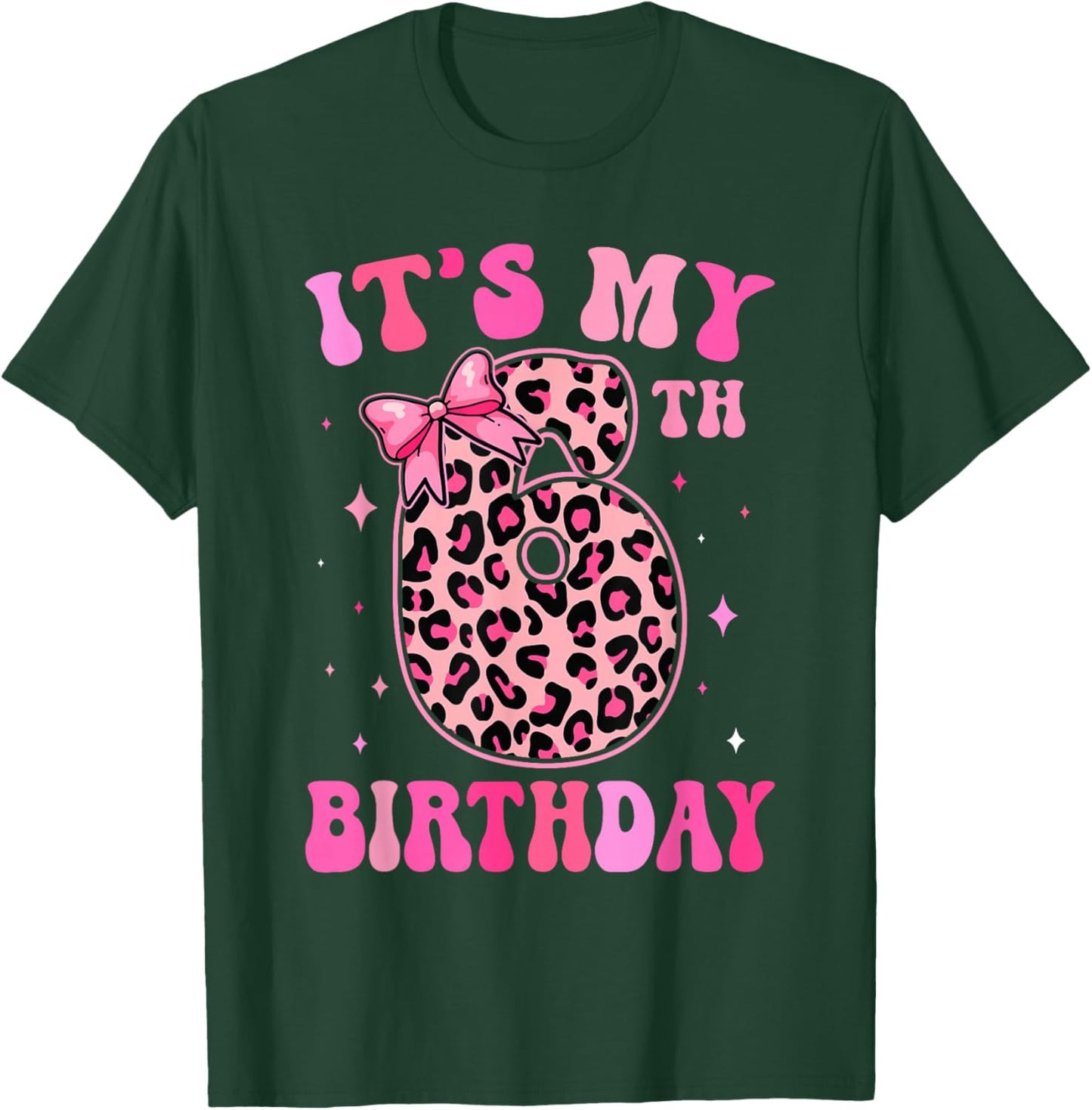 6th Birthday Girls 6 Years Old Its My Six Year Old Bday Girl T-Shirt - T-Shirt | Forest