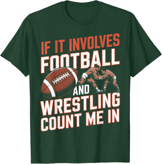 Football Wrestling Count Me in Sports Enthusiast T-Shirt - T-Shirt | Forest
