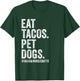 Eat Tacos Pet Dogs Tacos and Wigglebutts Funny T-Shirt - T-Shirt | Forest