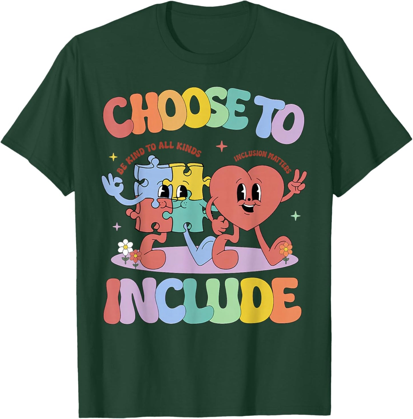 SPED Teacher Choose To Include Be Kind to All Kinds Autism T-Shirt - T-Shirt | Forest
