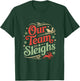 Our Team Sleighs Christmas Reindeers Santa's Workers Office T-Shirt - T-Shirt | Forest