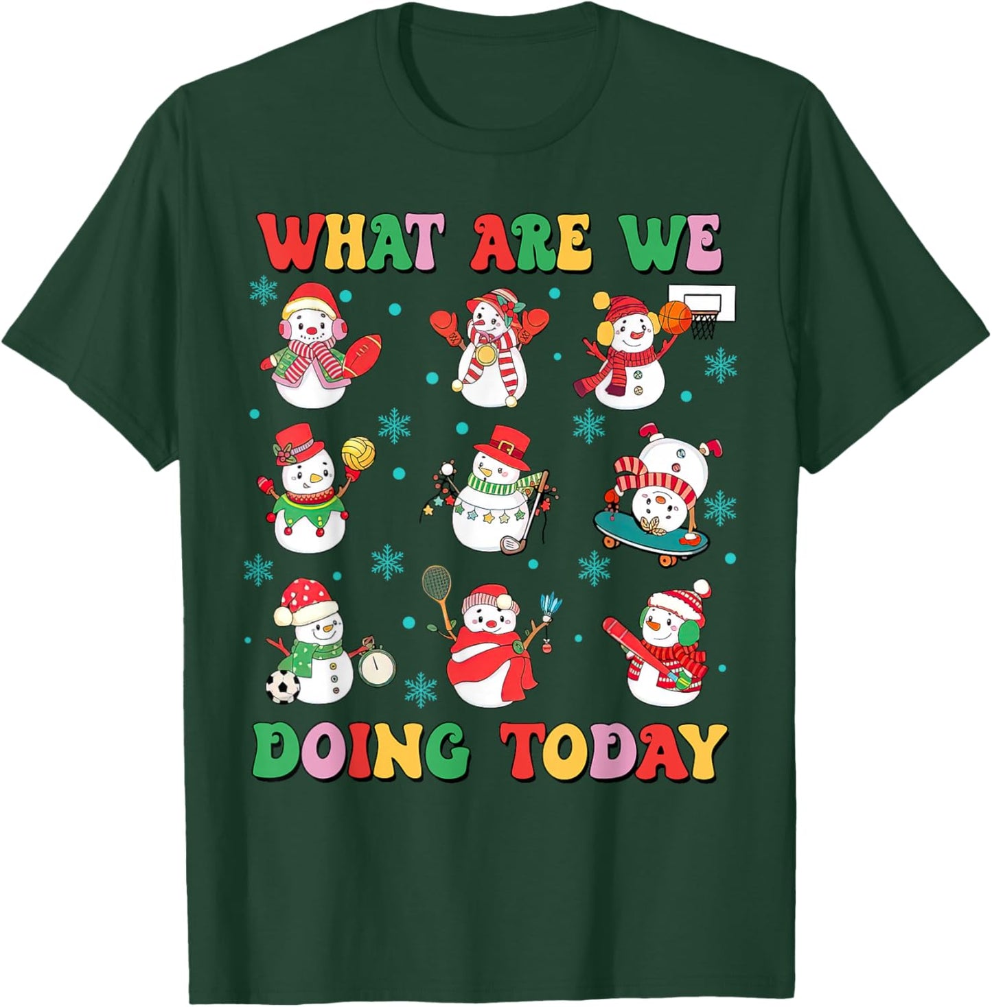 What Are We Doing Today PE Teacher Snowman Christmas T-Shirt - T-Shirt | Forest
