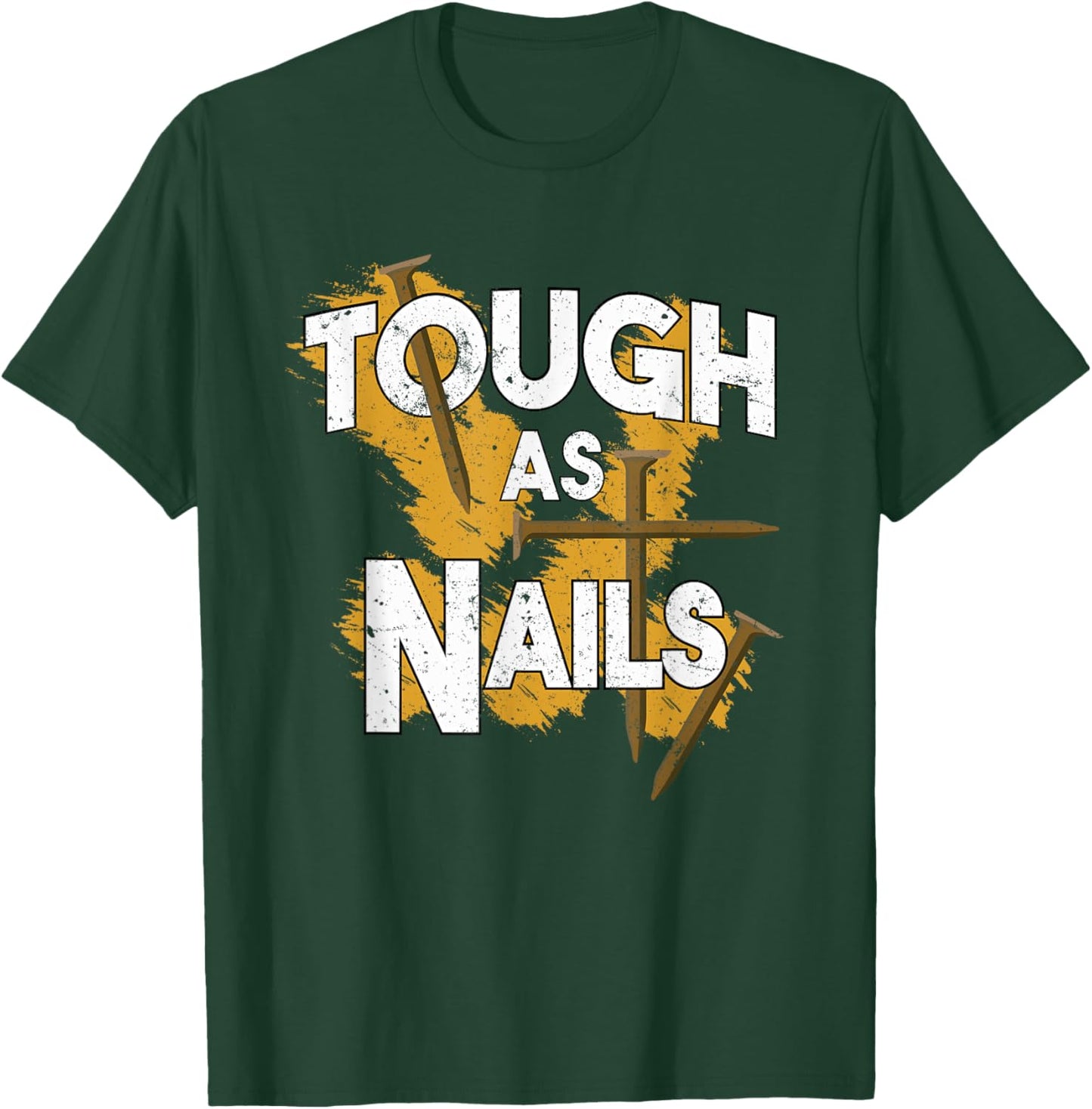 Tough As Nails Christian Men Gym Workout T-Shirt - T-Shirt | Forest
