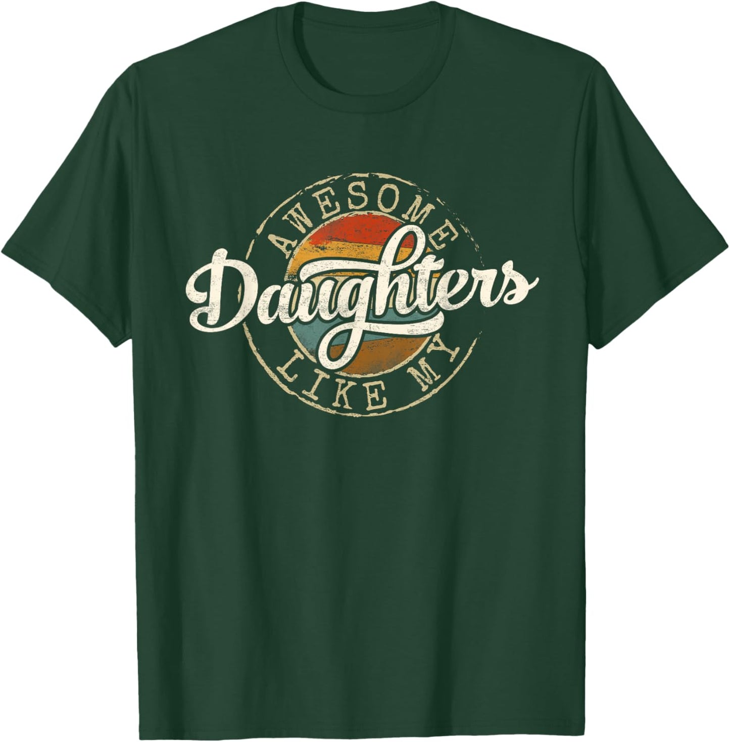 Awesome Like My Daughters Vintage Father Day Dad of Girl T-Shirt - T-Shirt | Forest