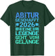 Abitur 2026 Eine Legende Geht Vom Gelände T-Shirt - T-Shirt | Forest