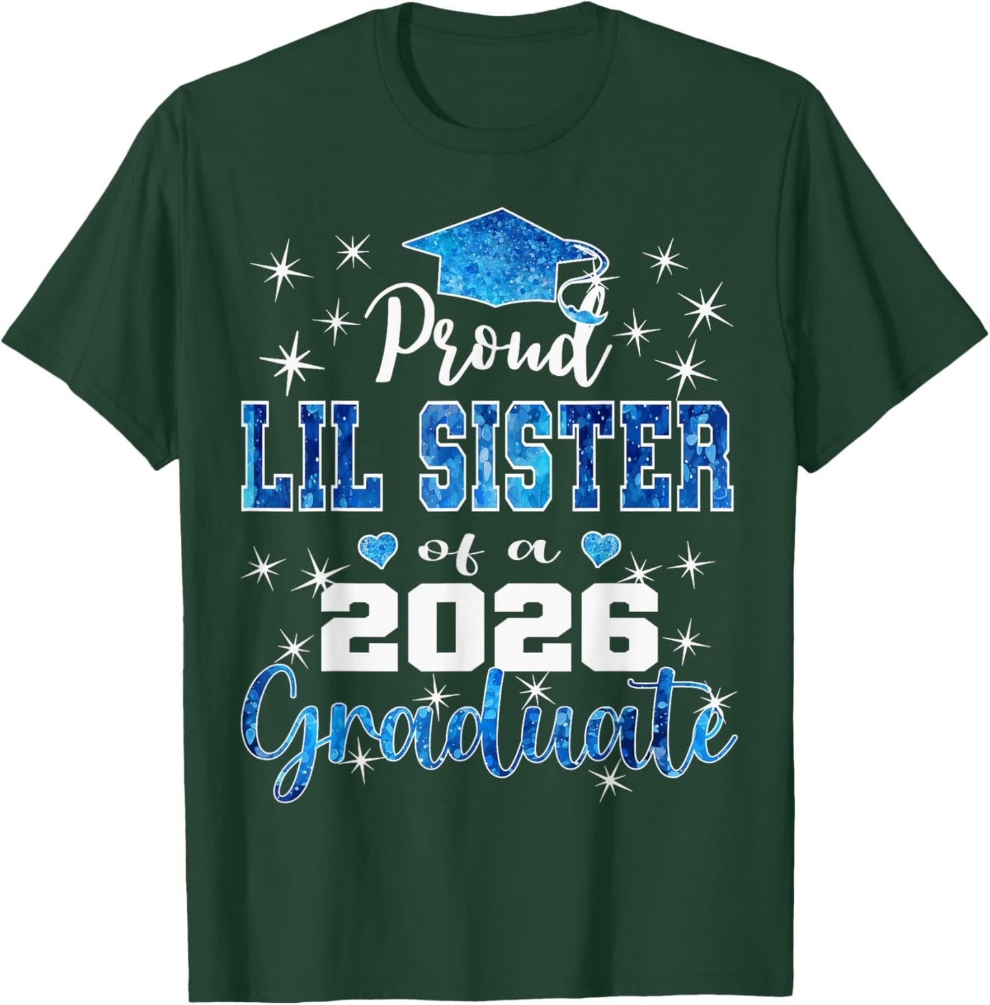 Super Proud Lil Sister of 2026 Graduate Graduation Family T-Shirt - T-Shirt | Forest