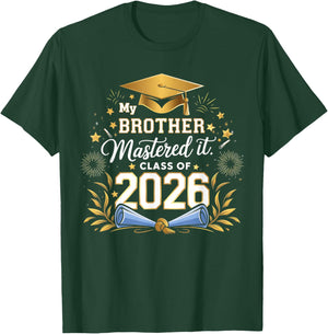 My Brother Mastered It Class of 2026 Masters Graduation T-Shirt - T-Shirt | Forest