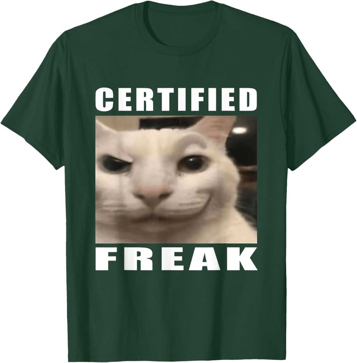 Certified Freak Funny Cat Meme T-Shirt - T-Shirt | Forest