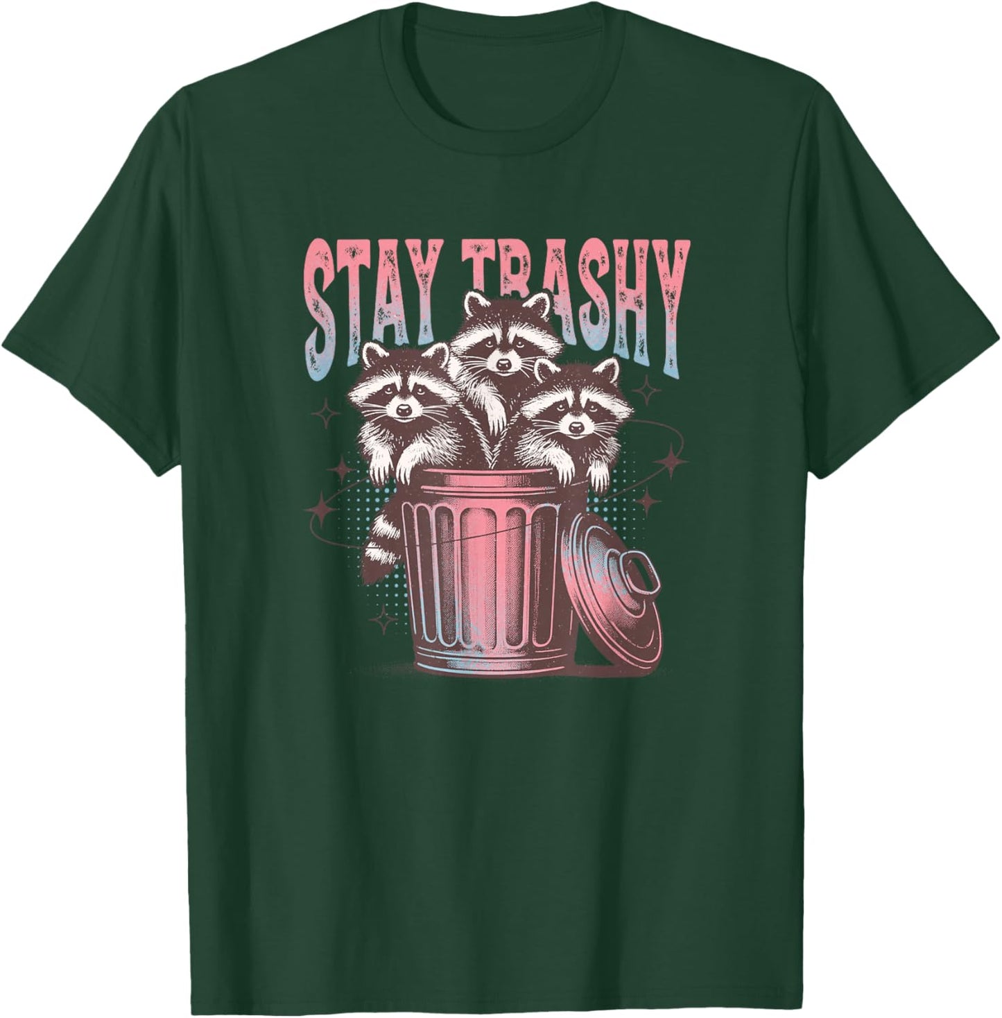 Stay Trashy Raccoon T-Shirt - T-Shirt | Forest