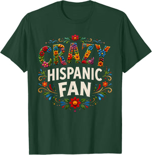 Crazy Hispanic Fan T-Shirt - T-Shirt | Forest