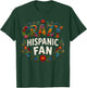Crazy Hispanic Fan T-Shirt - T-Shirt | Forest