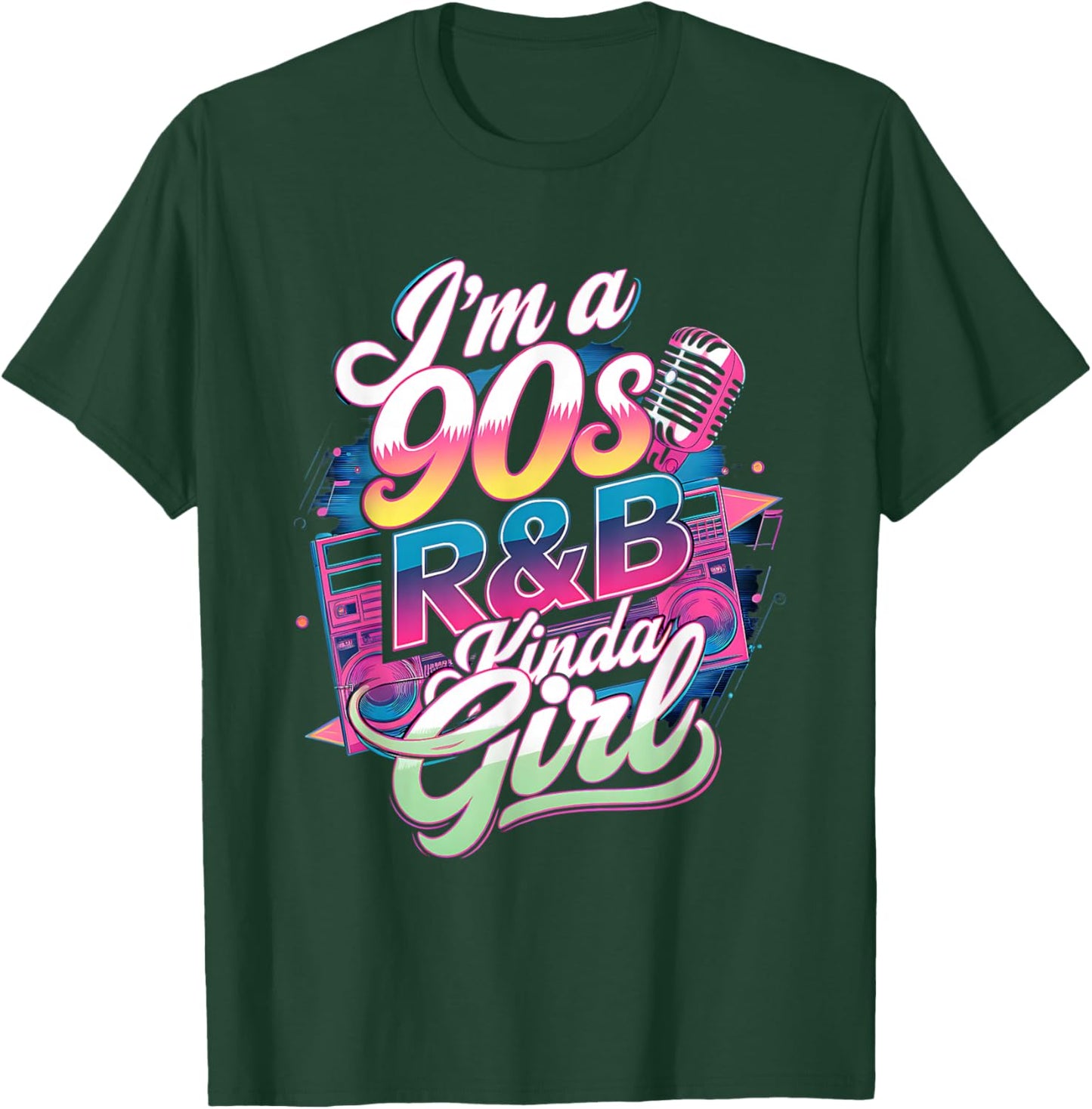90s Soul Music I'm a 90's R&b Kinda Girl Rnb Hip Hop Music T-Shirt - T-Shirt | Forest