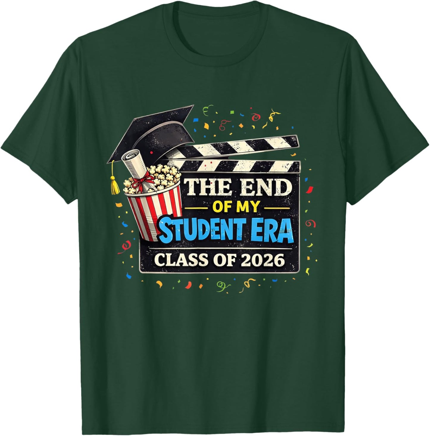 The End of My Student Era Class of 2026 Graduation T-Shirt - T-Shirt | Forest